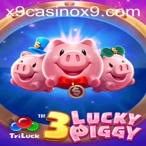Exploring 3LUCKYPIGGY in the World of X9 Casino