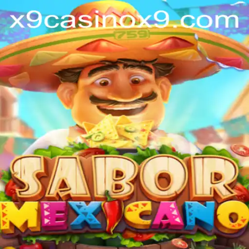 Unveiling SaborMexicano: Exploring the Vibrant Gameplay Experience with X9 Casino